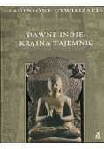 Zaginione cywilizacje Dawne Indie Kraina tajemnic