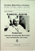 Łowicki Judym Pamiętniki doktora Stanisława Rotstada oraz wspomnienia przyjaciół