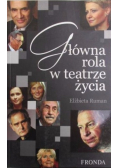 Główna rola w teatrze życia