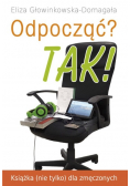 Odpocząć TAK Książka  nie tylko dla zmęczonych