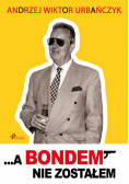 ...A Bondem nie zostałem