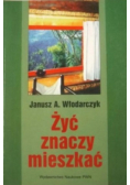 Żyć znaczy mieszkać