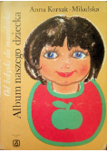Album naszego dziecka. Od kołyski do mundurka
