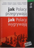 Jak Polacy przegrywają? Jak Polacy wygrywają?