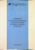 Podmioty z udziałem kapitału zagranicznego w sferze handlu w Polsce