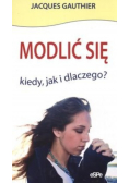 Modlić się kiedy jak dlaczego