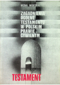 Zagadnienia Ogólne Testamentu w Polskim Prawie