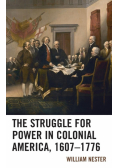 The Struggle for Power in Colonial America, 1607-1776