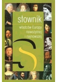 Słownik władców Europy nowożytnej i najnowszej