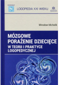 Mózgowe porażenie dziecięce w teorii i praktyce logopedycznej