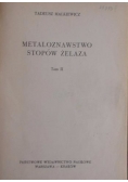 Metaloznawstwo stopów żelaza Tom I i II