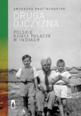 Druga ojczyzna Polskie dzieci tułacze w Indiach