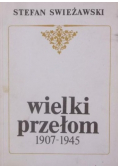 Wielki przełom 1907 - 1945