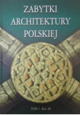 Zabytki architektury Polskiej Tom 2