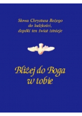 Bliżej do Boga w tobie