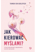 Jak kierować myślami