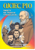 Ojciec Pio Święty na trzecie tysiąclecie