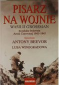 Pisarz na wojnie Wasilij Grossman na szlaku bojowym Armii Czerwonej 1941 do 1945