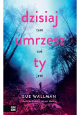 Dzisiaj umrzesz Ty