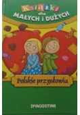 Książki dla małych i dużych, polskie  przysłowia