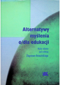 Alternatywy myślenia o/dla edukacji