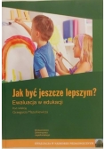 Jak być jeszcze lepszym? Ewolucja w edukacji