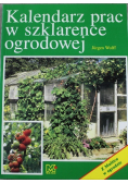 Kalendarz prac w szklarence ogrodowe
