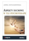 Aspekty duchowe w tle psychoterapii