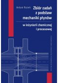 Zbiór zadań z podstaw mechaniki płynów w inżynierii chemicznej i procesowej