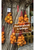 Pomarańcze w śniegu Pierwsza zima na Majorce