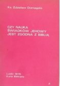 Czy nauka świadków Jehowy jest zgodna z Biblią