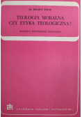 Teologia moralna czy etyka teologiczna