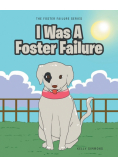 I Was A Foster Failure