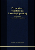 Perspektywy współczesnej frazeologii polskiej