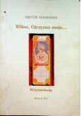 Wilno Ojczyzno moja