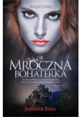 Mroczna Bohaterka Jesienna Róża