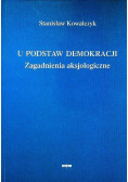 U podstaw demokracji zagadnienia aksjologiczne