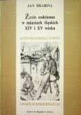 Życie codzienne w miastach śląskich XIV i XV wieku