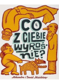 Co z Ciebie wyrośnie