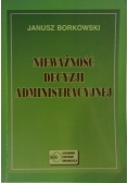 Nieważność decyzji administracyjnej. Studium teoretyczne