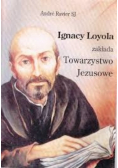 Ignacy Loyola zakłada Towarzystwo Jezusowe