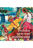 Polska sercem malowana