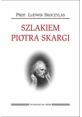 Szlakiem Piotra Skargi