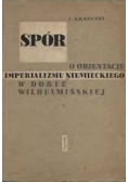 Spór o  Orientację imperializmu niemieckiego w dobie Wilhelmińskiej
