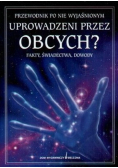 Przewodnik po nie wyjaśnionym Uprowadzeni przez obcych