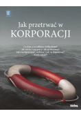 Jak przetrwac w korporacji