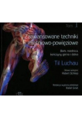 Zaawansowane techniki mięśniowo - powięziowe Tom 1
