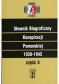 Słownik biograficzny Konspiracji Pomorskiej 1939 1945 Część 4