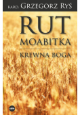 Rut Moabitka. Krewna Boga w.2