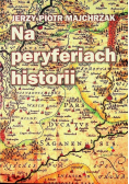 Na peryferiach historii
